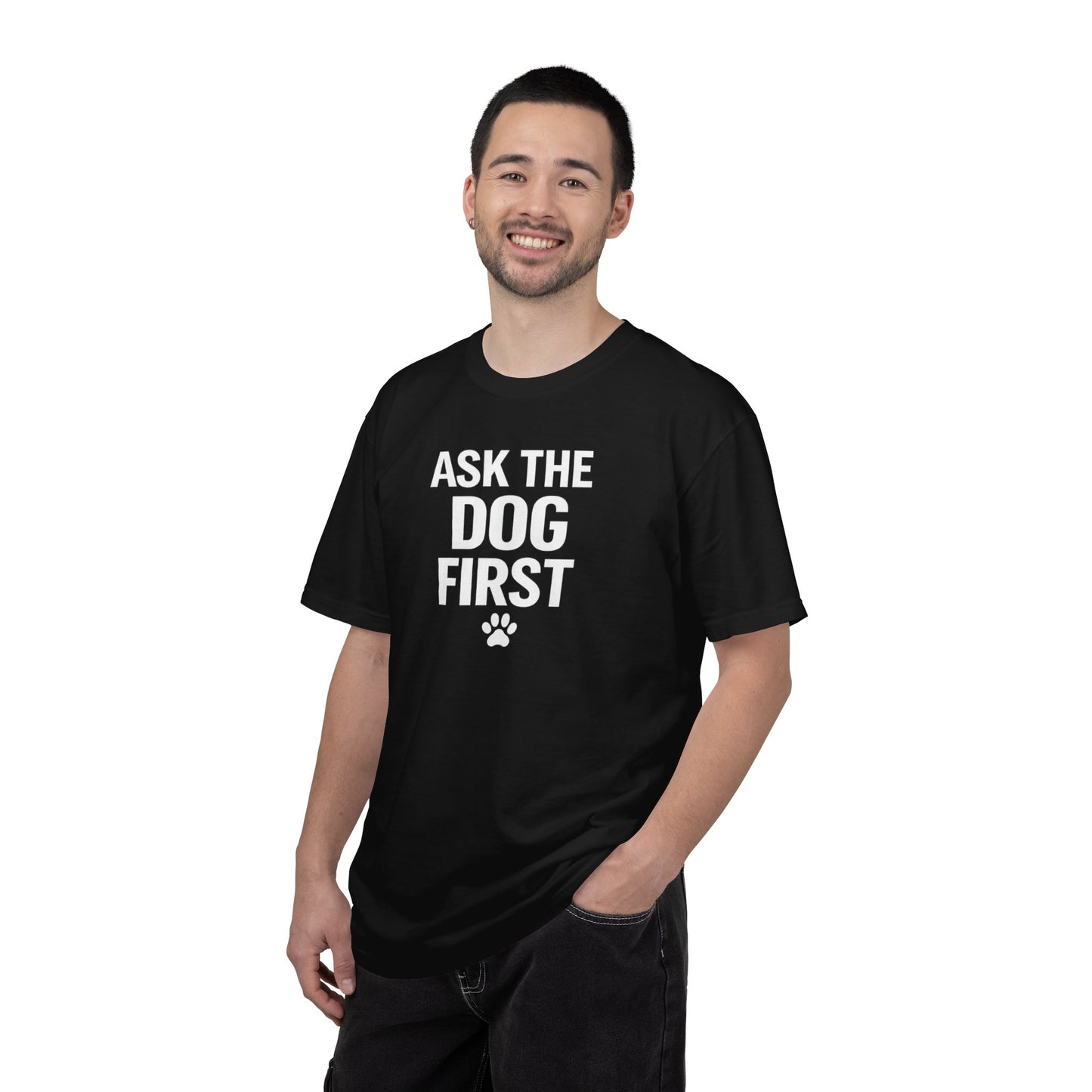 Ask The Dog First T-Shirt — Funny Dog Lover Tee with Paw Print