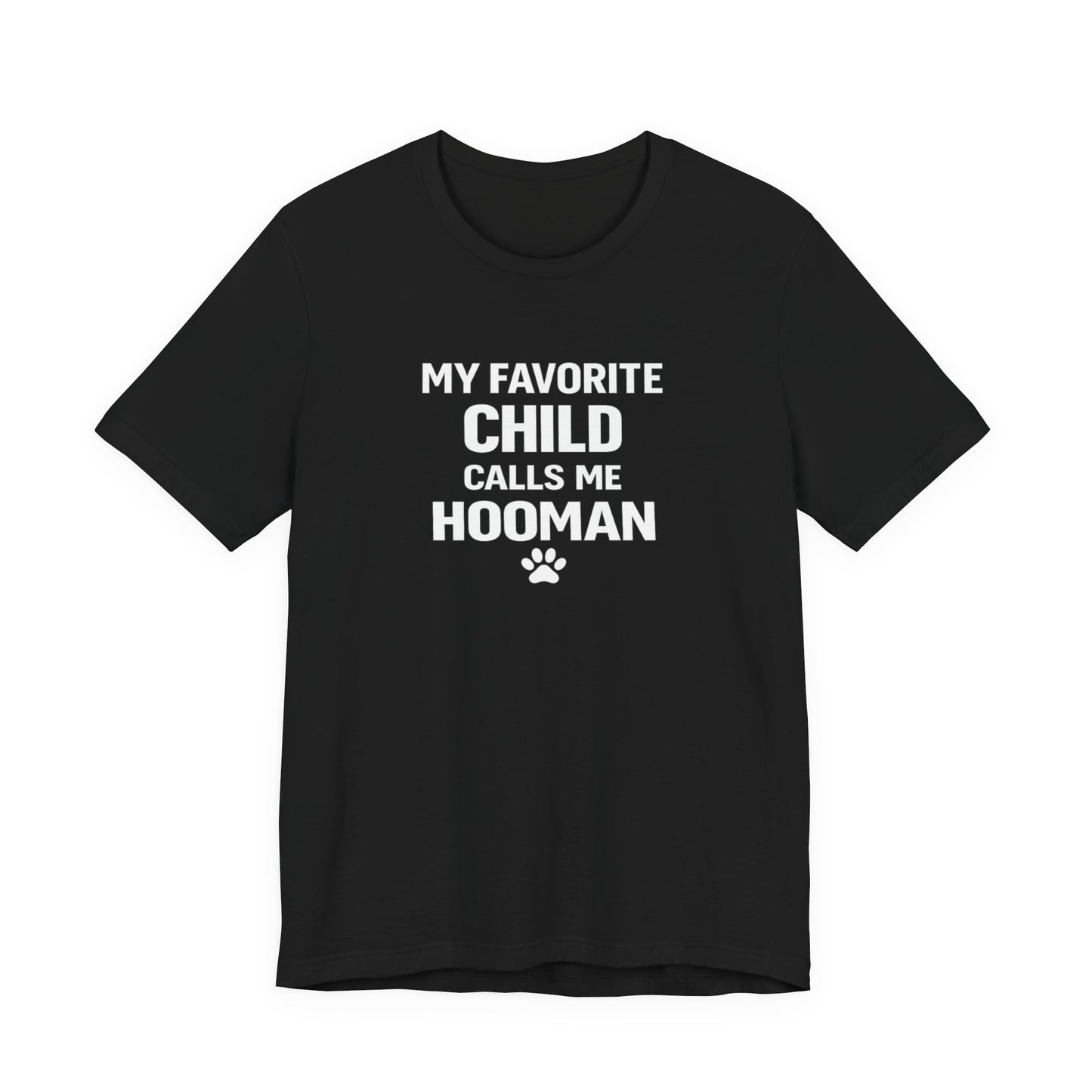 My Favorite Child Calls Me Hooman T-Shirt