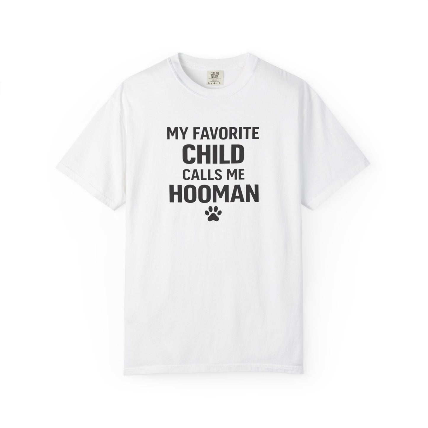 My Favorite Child Calls Me Hooman T-Shirt — Funny Pet Lover Tee