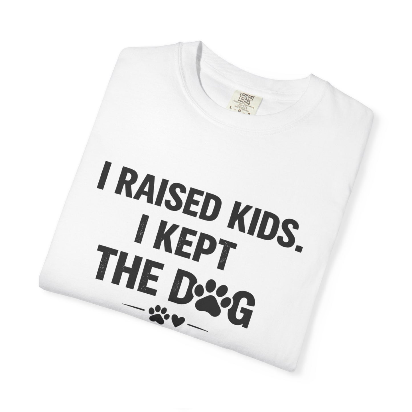 Dog Mom T-Shirt — "I Raised Kids, I Kept The Dog" Funny Pet Lover Tee