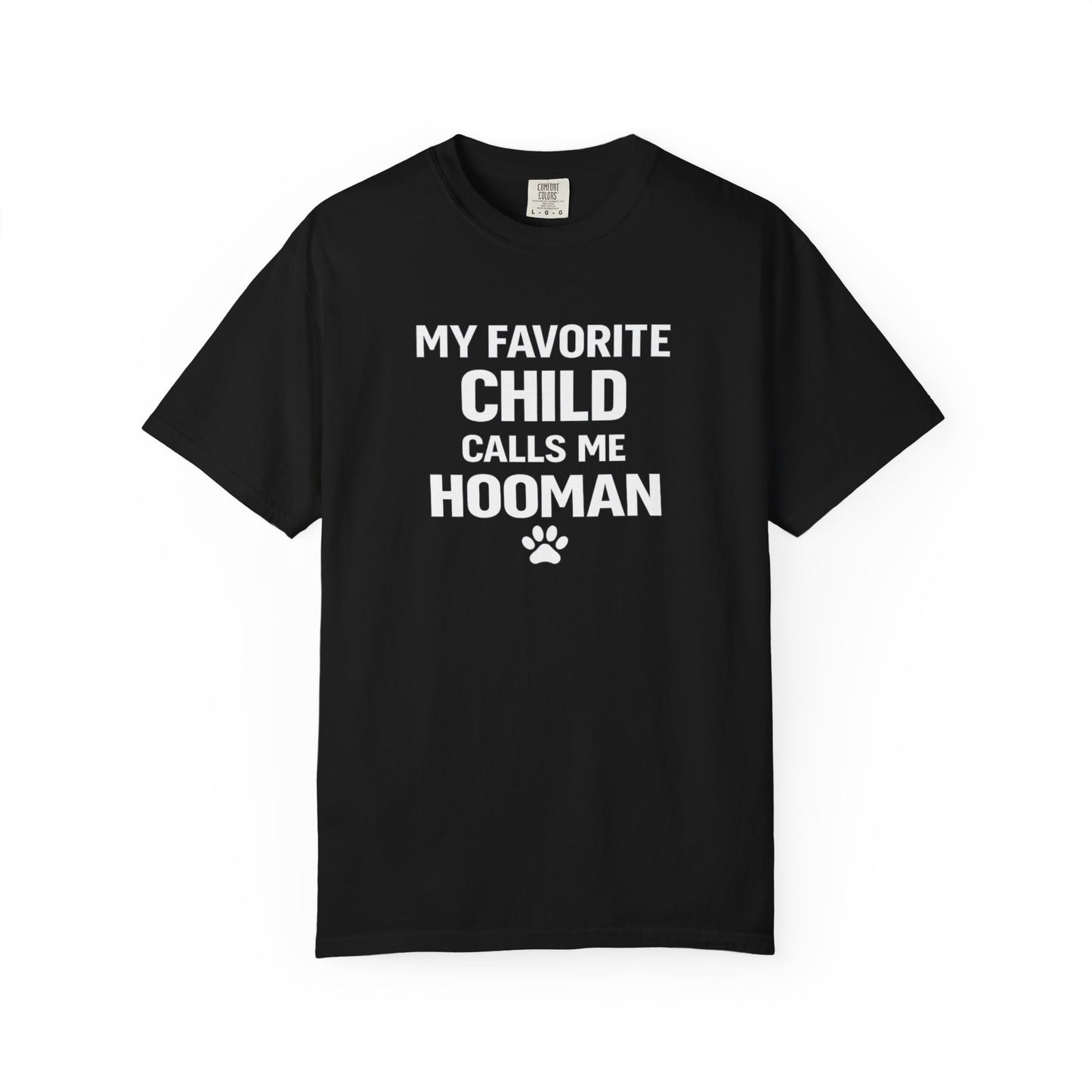 My Favorite Child Calls Me Hooman T-Shirt — Funny Pet Parent Shirt