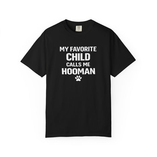 My Favorite Child Calls Me Hooman T-Shirt — Funny Pet Parent Shirt